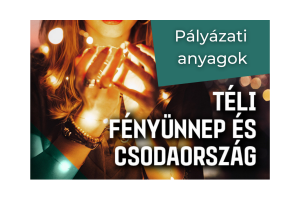Téli Fényünnep és Csodaország - Pályázat
